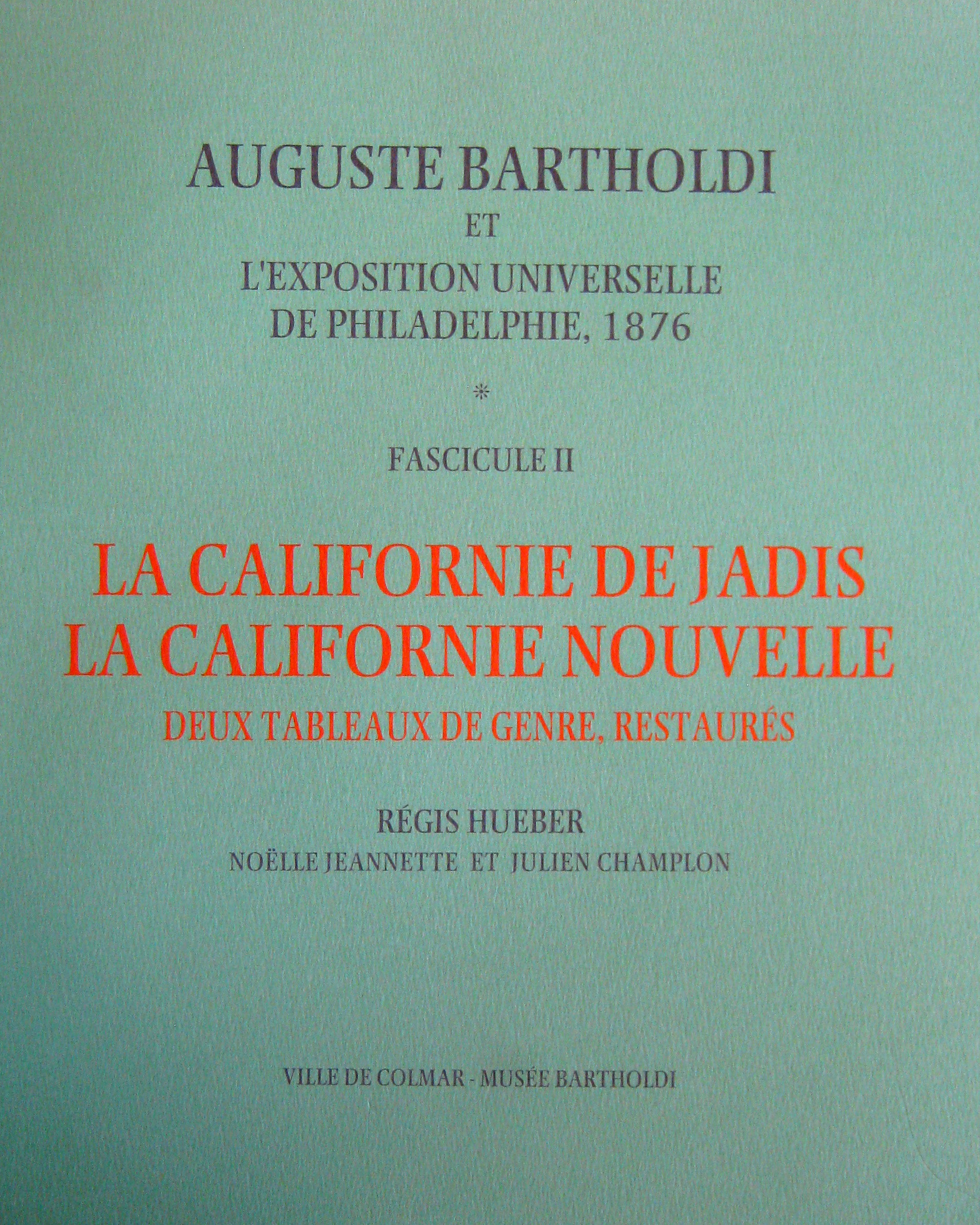 Auguste Bartholdi et l'exposition universelle de Philadelphie : La Californie de Jadis