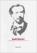 Bartholdi - l'empreinte d'un grand statuaire